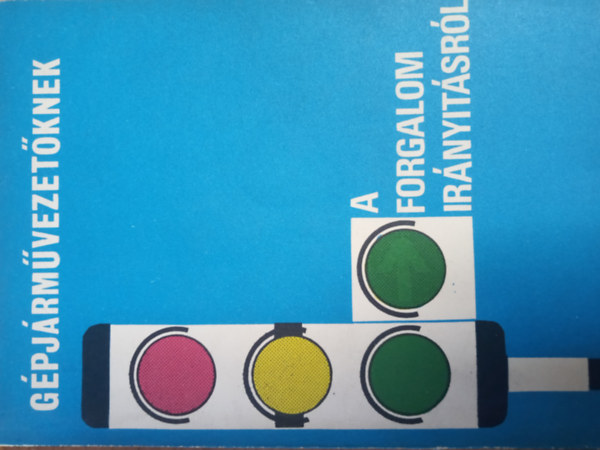 Gépjárművezetőknek a forgalomirányításról