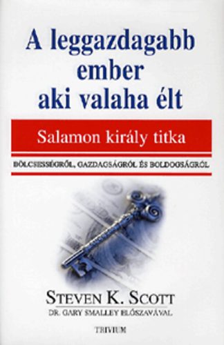 Steven K. Scott - A leggazdagabb ember, aki valaha élt