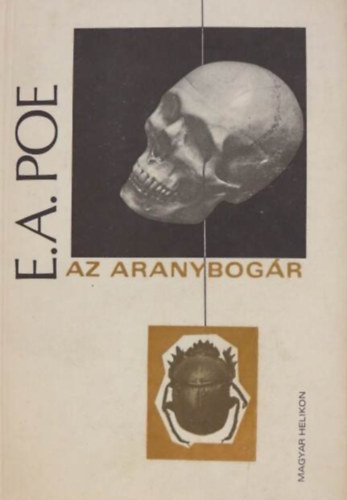 Edgar Allan Poe, Katona Tam�s (szerk.), Babits Mih�ly (ford.), P�sztor �rp�d (ford.) - Az aranybog�r - Nyolc rejtelmes t�rt�net (Az aranybog�r / A k�t �s az inga / Egy hord� amontillado / Az �rul� sz�v / A fekete macska / Az Usher-h�z v�ge / A v�r�s hal�l �larca / Dr. K�tr�ny �s Toll professzor m�dszere)