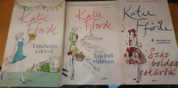 Katie Fforde - 3 db Katie Fforde: Tkletes eskv + Eskv vidken + Szz boldog eskvm