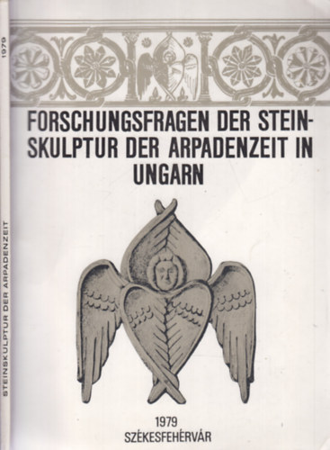 Fitz Jen� (szerk.) - Forschungsfragen der steinskulptur der Arpadenzeit in Ungarn