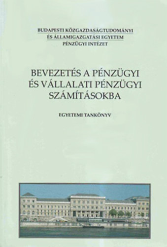 Fazekas Gergely - Bevezets a pnzgyi s vllalati pnzgyi szmtsokba (Egyetemi tanknyv)