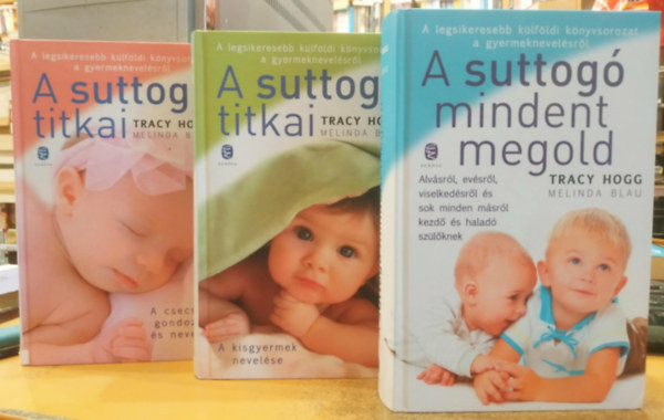 Tracy Hogg - Melinda Blau - 3 db A suttogó titkai I-II. + A suttogó mindent megold