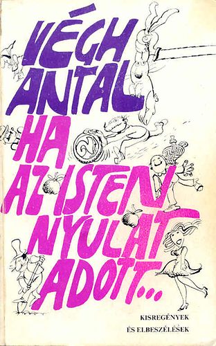 V�gh Antal - Ha az isten nyulat adott... (dedik�lt)