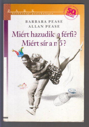 Allan Pease, Barbara Pease - Mi�rt hazudik a f�rfi? Mi�rt s�r a n�?