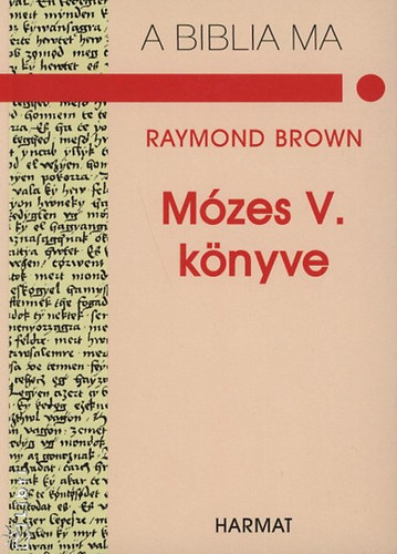 Raymond Brown - Mózes ötödik könyve