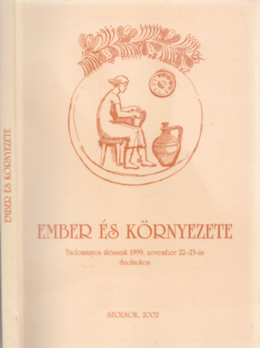 Tolnay Gbor - Ember s krnyezete - Tudomnyos lsszak 1999. november 22-23-n Szolnokon