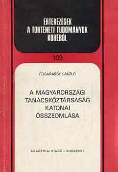 Fogarassy Lszl - A magyarorszgi Tancskztrsasg katonai sszeomlsa