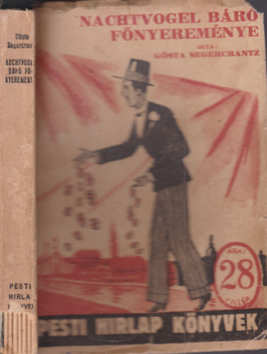 Gösta Segercrantz - Nachtvogel báró főnyereménye (Pesti Hirlap Könyvek)