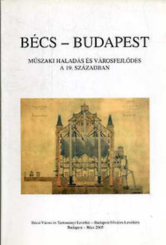 Peter-Sipos Andrs Csendes - Bcs-Budapest (Mszaki halads s vrosfejlds a 19. szzadban)