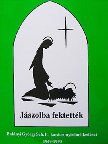 Bulnyi Gyrgy - Jszolba fektettk