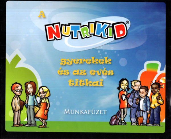 Till Attila - A nutrikid gyerekek �s az ev�s titkai - munkaf�zet