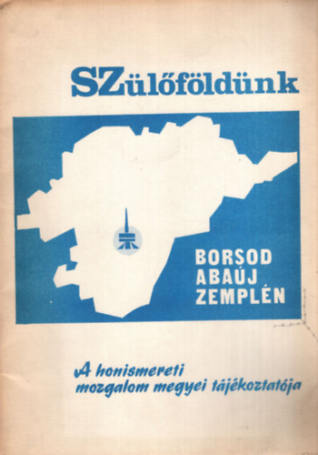 Dr. Kov�ts D�niel (szerk.) - Sz�l�f�ld�nk Borsod-Aba�j-Zempl�n 1982/2 - A honismereti mozgalom megyei t�j�koztat�ja