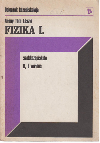 Arany Tth Lszl; Vrnagy I. - Fizika I. (D,E varins)