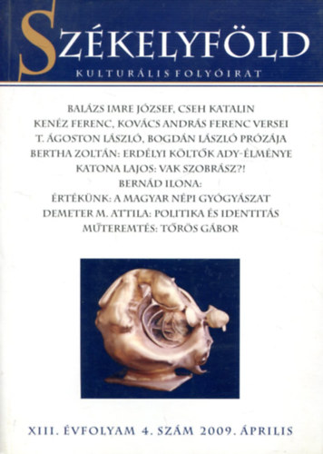 Székelyföld - kulturális folyóirat - XIII.évf. 4. szám. 2009 április