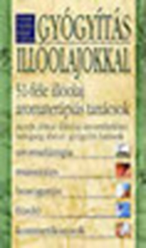 Frank Zsfia - Krti Gbor - Gygyts illolajokkal - 51 fle illolaj, aromaterpis tancsok