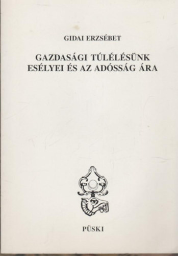 Gidai Erzs�bet - Gazdas�gi t�l�l�s�nk es�lyei �s az ad�ss�g �ra