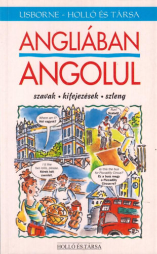 Nicole Irving; Leslie Colin - Angliban angolul - Szavak, kifejezsek, szleng