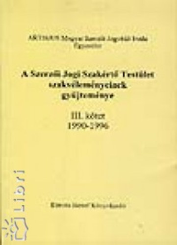 A Szerzői Jogi Szakértő Testület szakvéleményeinek gyűjteménye III. 1990-1996