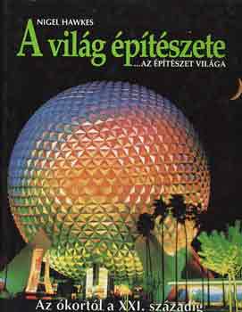 Nigel Hawkes - A vilg ptszete...az ptszet vilga