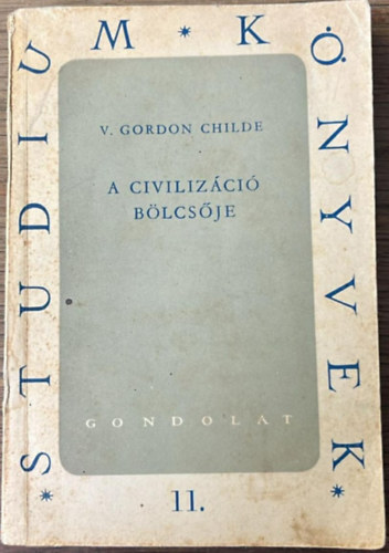 V. Gordon Childe - A civiliz�ci� b�lcs�je