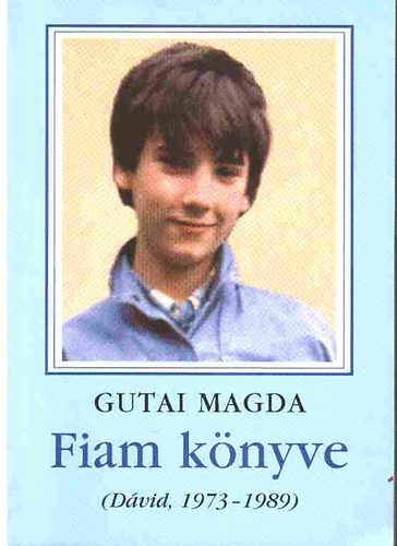 Gutai Magda - Fiam könyve