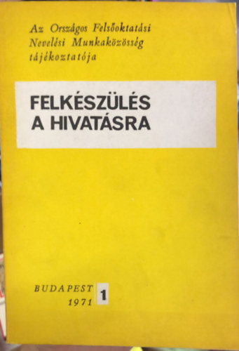 Balázs Mihály - Felkészülés a hivatásra - felsőoktatási nevelési pályamunkák