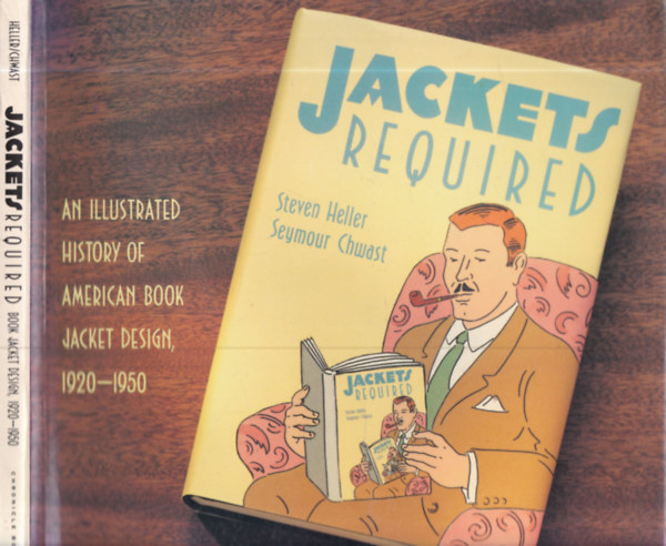 Steven Heller, Seymour Chwast - Jackets required (An illustrated history of american book jacket design, 1920-1950)