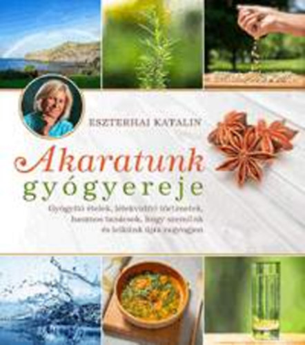 Eszterhai Katalin - Akaratunk gygyereje