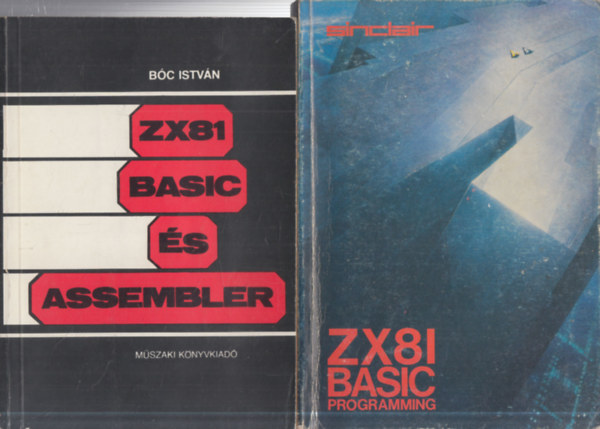 B�c Istv�n, Steven Vickers - 2 db. ZX81 Basic sz�m�t�stechnikai k�nyv (ZX81 Basic �s Assembler + ZX81 Basic Programming (angol nyelv�))