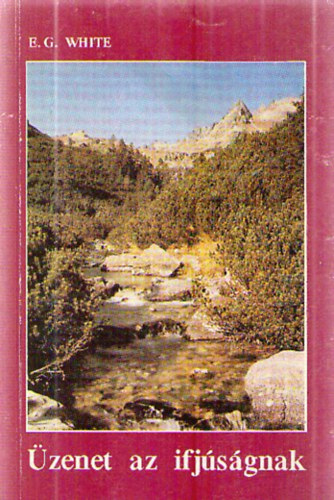 Ellen Gould White - Üzenet az ifjúságnak