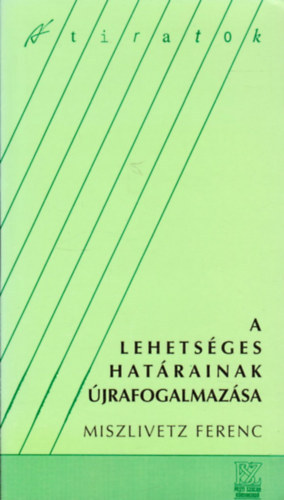 Miszlivetz Ferenc - A lehetsges hatrainak jrafogalmazsa