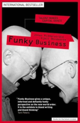 Jonas Ridderstrale - Funky Business: Talent Makes Capital Dance