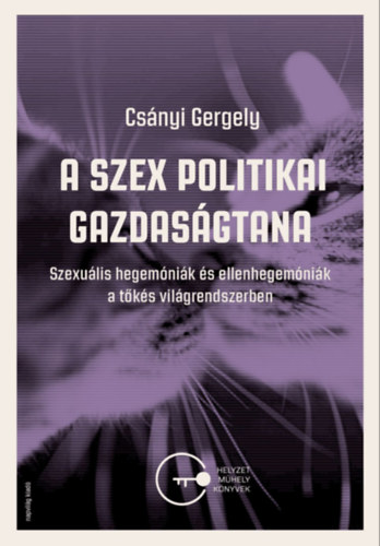 Cs�nyi Gergely - A szex politikai gazdas�gtana