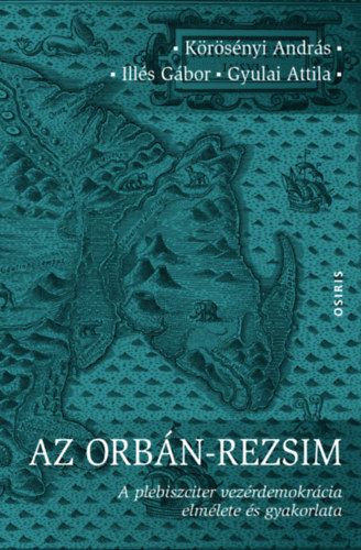 Krsnyi Andrs, Ills Gbor, Gyulai Attila - Az Orbn-rezsim