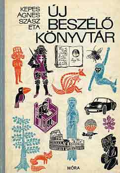Kepes �gnes-Sz�sz Eta - �j besz�l� k�nyvt�r (az ofj�s�gi olvasm�nyok aj�nl� jegyz�ke)