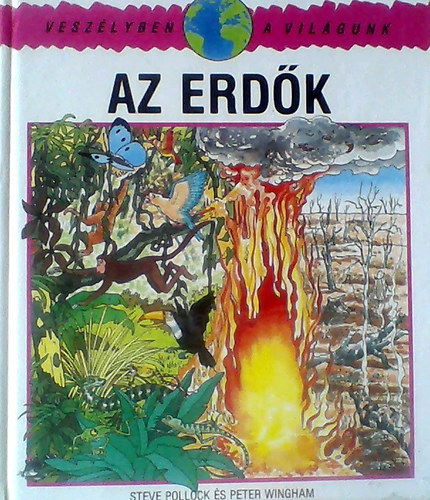 Pollock, Steve-Wingham, Peter - Az erdk (veszlyben a vilgunk)