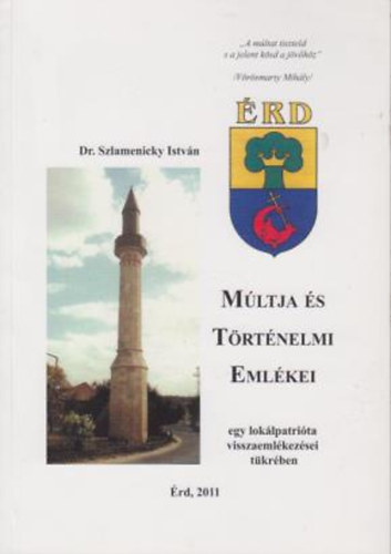 Dr. Szlamenicky Istv�n - �rd m�ltja �s t�rt�nelmi eml�kei