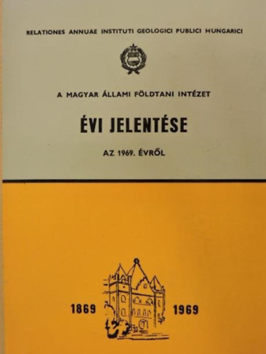 Szabóné Drubina Magda - A Magyar Állami Földtani Intézet évi jelentése az 1969. évről