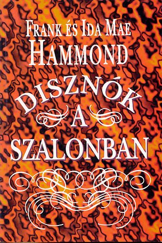 F.-I.M. Hammond - Disznk a szalonban