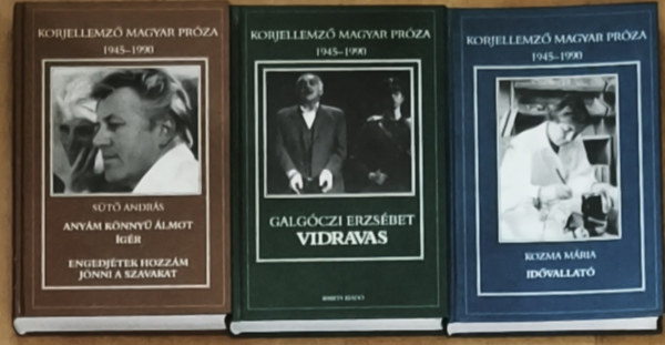 Sütő András, Galgóczi Erzsébet, Kozma Mária - 3db mű a Korjellemző magyar próza 1945-1990 sorozatból - Anyám könnyű álmot ígér/Engedjétek hozzám jönni a szavakat, Vidravas, Idővallató