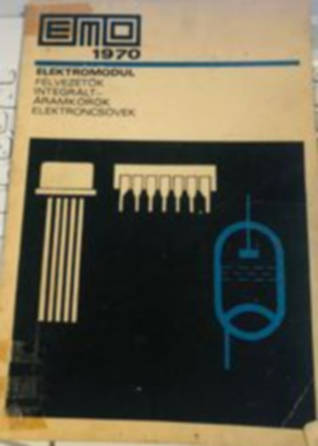 EMO '70 - f�lvezet�k, integr�lt �ramk�r�k, elektroncs�vek