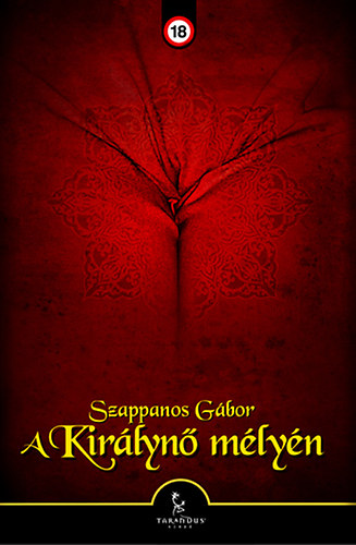 Szappanos Gábor - A királynő mélyén