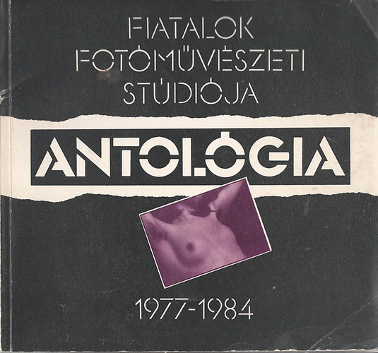 Fiatalok Fotóművészeti Stúdiója- Antológia 1977-1984