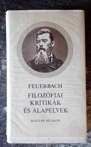 Ludwig Feuerbach, Feuerbach, Endreffy Zoltn (ford.) - Feuerbach Filozfiai kritikk s alapelvek (A csodrl / A hegeli filozfia kritikjhoz / A kritika ptosza s a "tiszttlan" sz kritikja	/ "A keresztnysg lnyege" cm rs megtlshez / A jv filozfijnak alap
