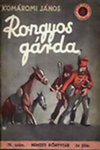 Komáromi János - Rongyos gárda - Az aradi tizenhárom (Nemzeti könyvtár 78.)