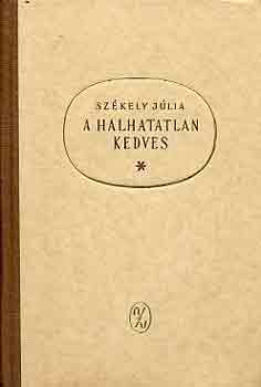 Szkely Jlia - A halhatatlan kedves