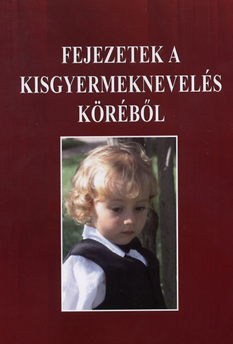 Fejezetek a kisgyermeknevel�s k�r�b�l