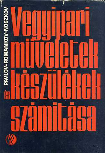 Pavlov, Romankov, Noszkov - Vegyipari mveletek s kszlkek szmtsa