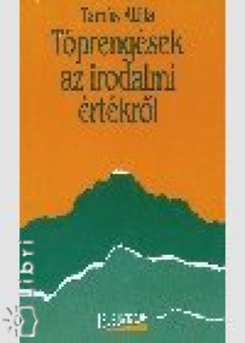 Tam�s Attila - T�preng�sek az irodalmi �rt�kr�l